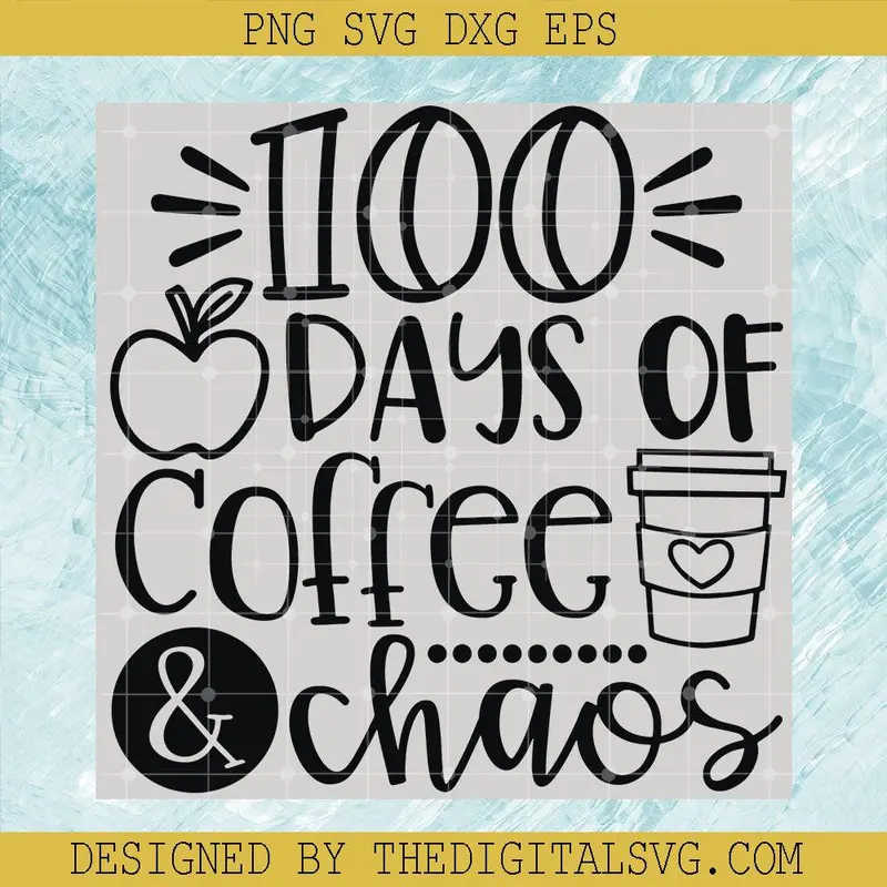 100 Days Of Coffee Chaos Svg, Coffee Svg, Back To School Svg 1