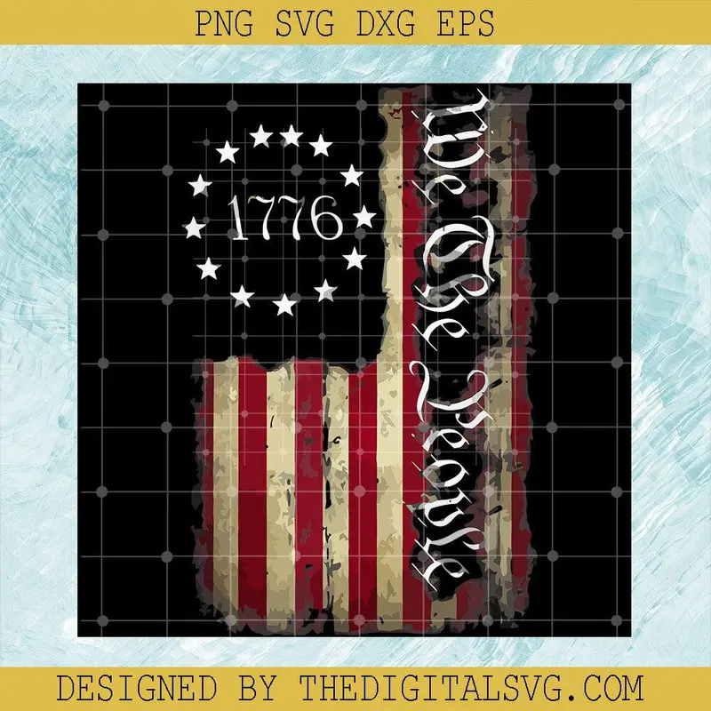 1776 We The People Patriotic American Constitution Svg, 1776 We The People American Flag Svg, American Flag Svg 1