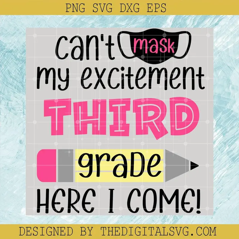 Can't Mask My Excitement Third Grade Here I Come Svg, Pencil Svg, Back To School Svg 1