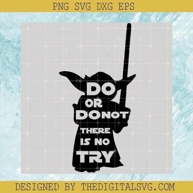 Do Or Do Not There Is No Try Svg, Baby Yoda Svg, Disney Svg 1