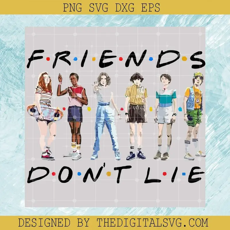 #Friends Don't Lie Stranger Things Youth Svg, Friends Don't Lie Svg, Friends Svg 1