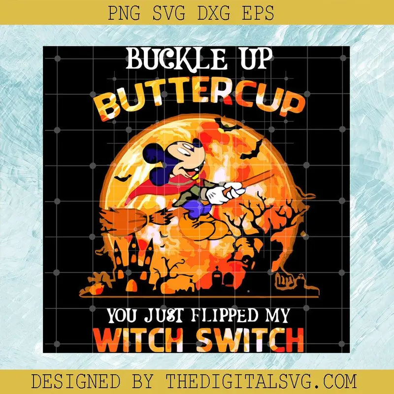 Halloween Mickey Mouse Svg, Buckle Up Buttercup You Just Flipped My Witch Switch Svg 1