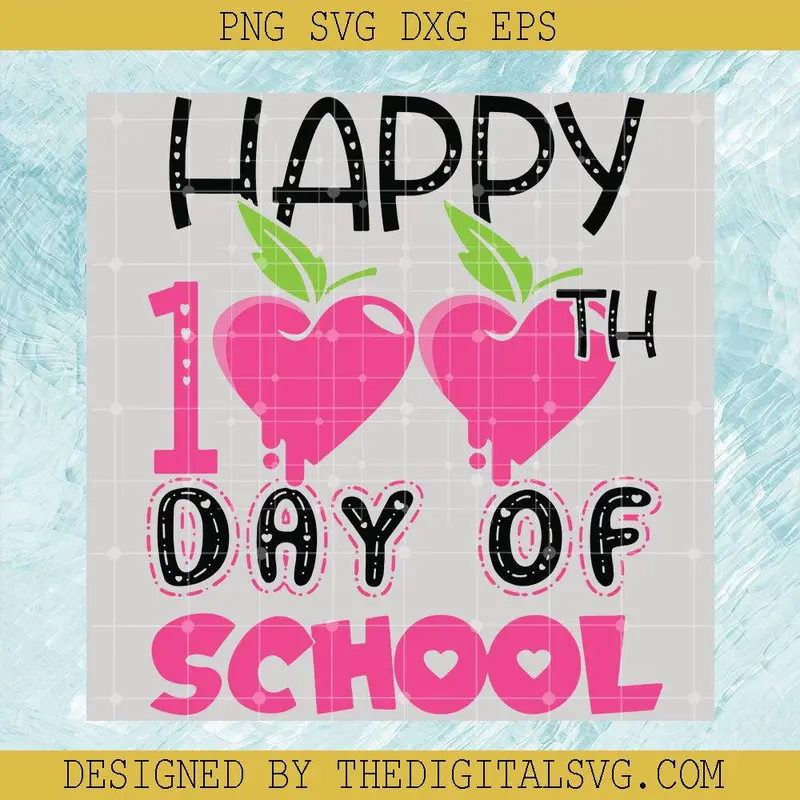 Happy 100 Day Of School Svg, Back To School Svg, Happy Back To School Svg 1