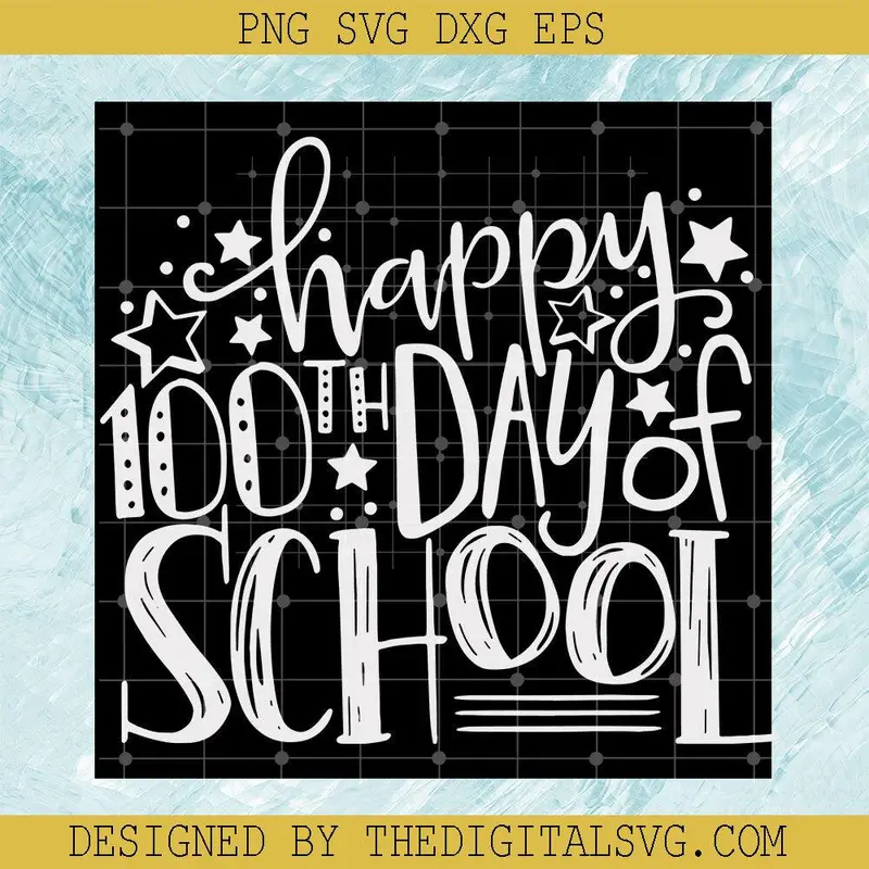 Happy 100Th Day Of School Svg, Back To School Svg, Quotes Svg 1