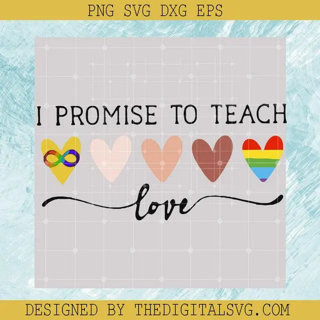 I Promise To Teach Love Svg, Lgbtq Pride Svg, Gay Pride Heart Svg 1
