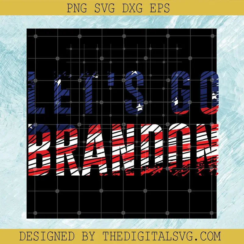 Let's Go Brandon American Flag Svg, Let's Go Brandon Svg, Anti Biden Svg 1