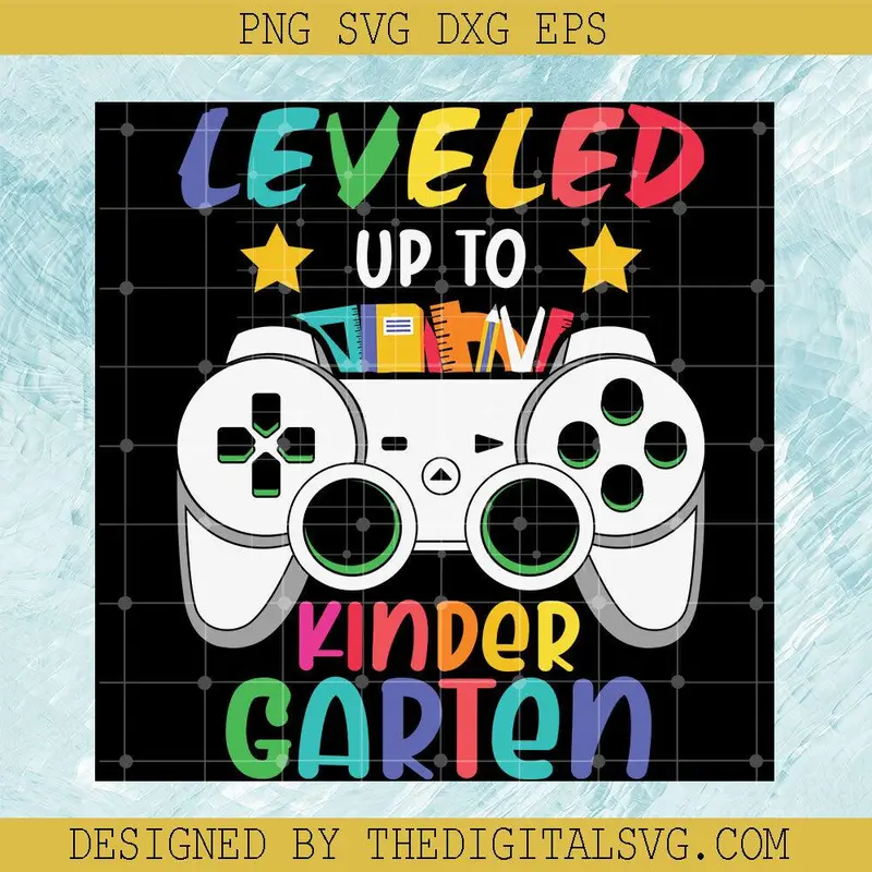 Leveled Up To Kindergarten Svg, Control Svg, Back To School Svg 1