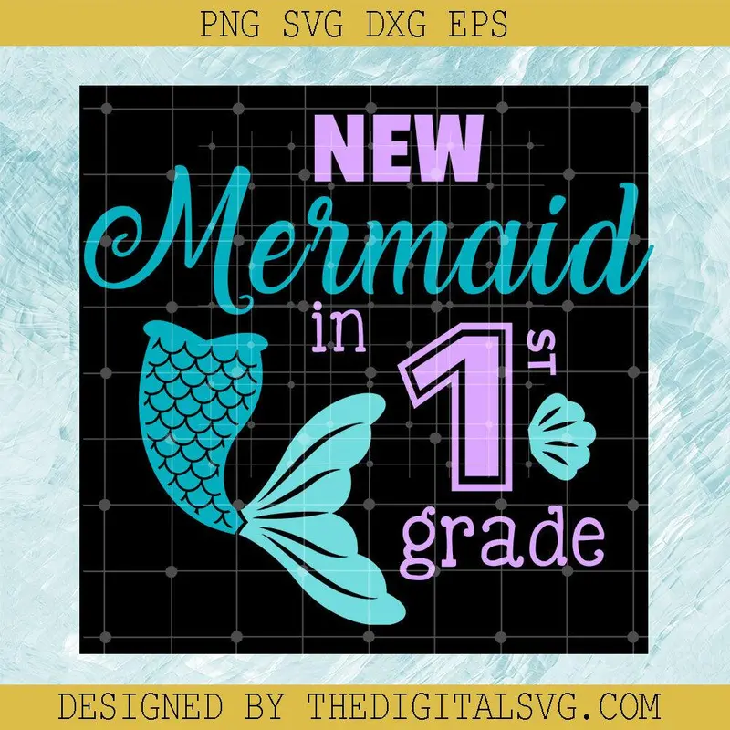 New Mermaid In 1St Grade Svg, Back To School Svg, Mermaid Svg 1