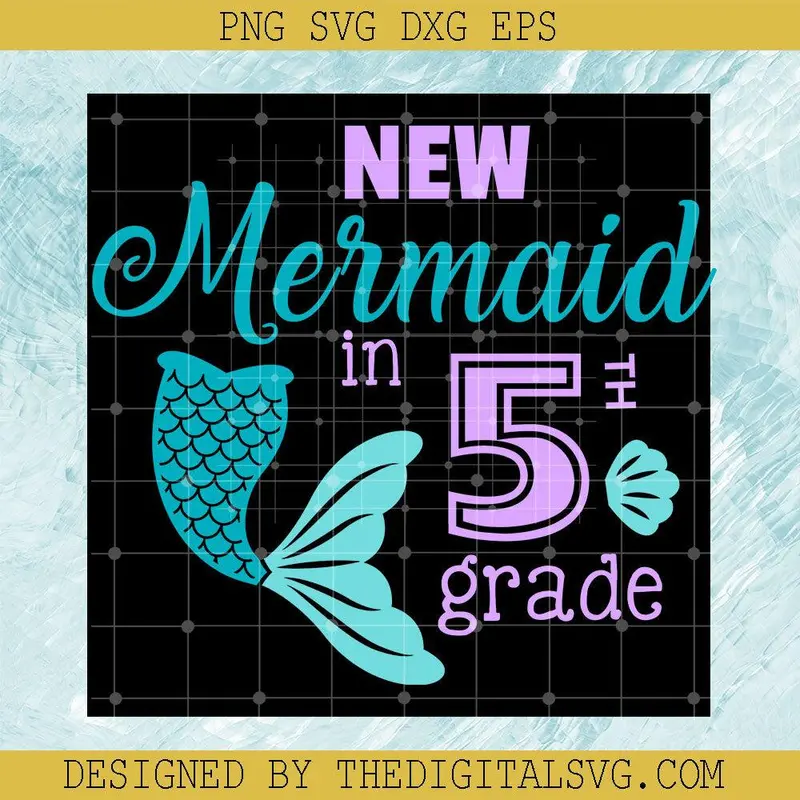 New Mermaid In 5Th Grade Svg, Back To School Svg, Grade Svg, School Svg 1
