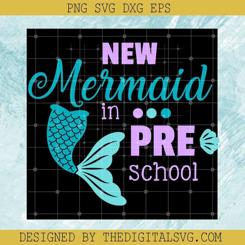 New Mermaid In Pre School Svg, Back To School Svg, Pre School Svg 1