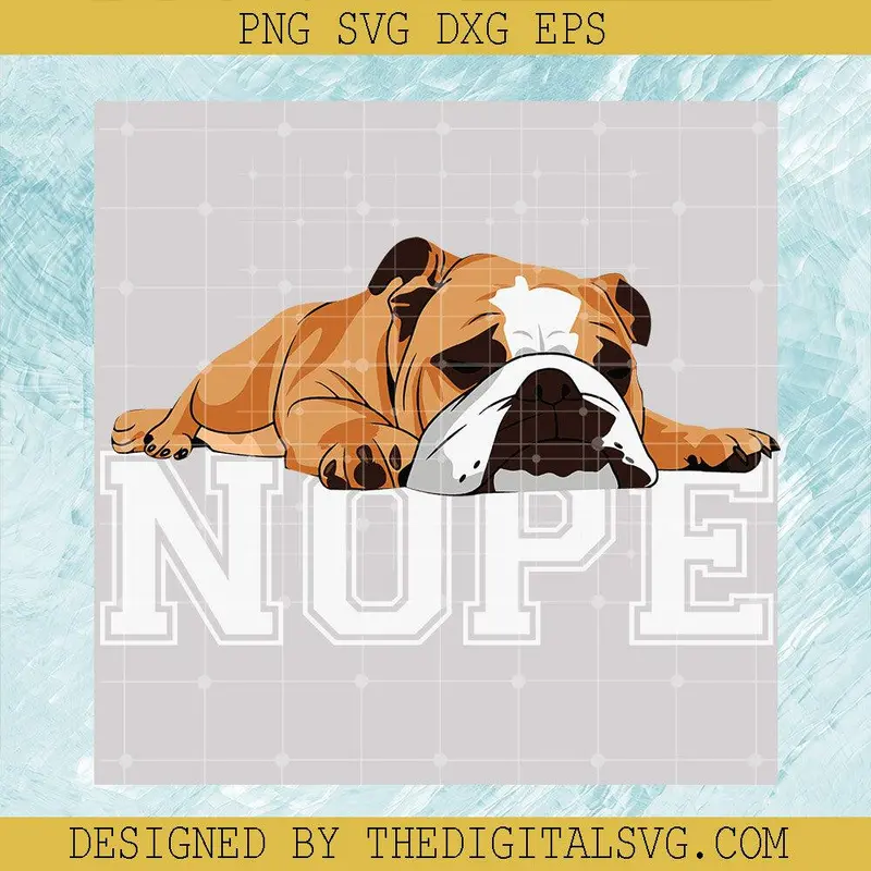 Nope Lazy English Bulldog Svg, Dog Lovers Svg, Pet Owners Gifts Svg 1