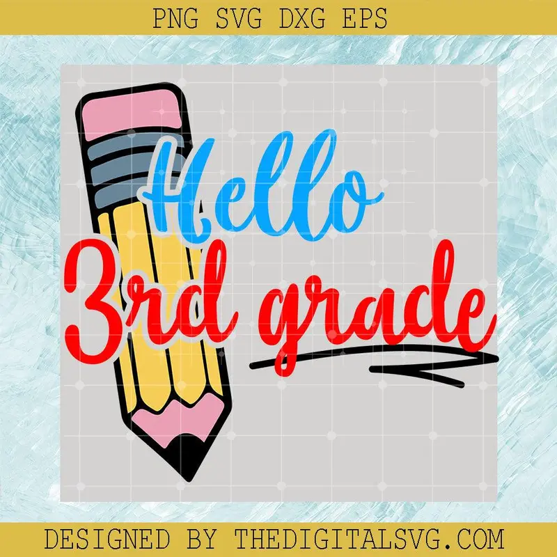 Pencil Svg, Hello 3Rd Grade Svg, Back To School Svg 1