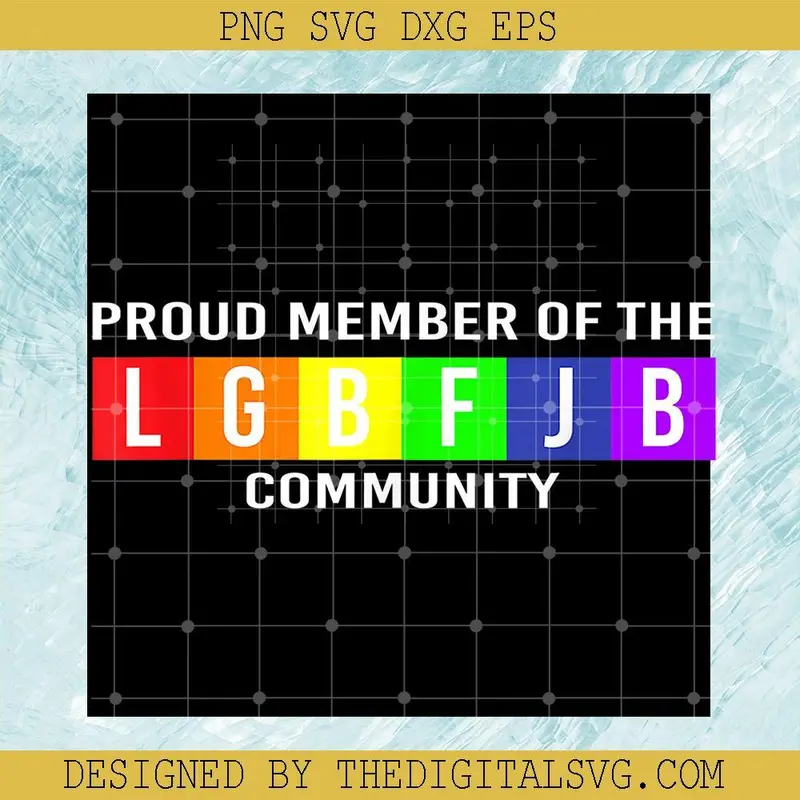 Proud Member Of The Lgnfjb Community Svg, Usa Slogan Svg, Fjb Svg, Biden Svg, Usa Svg, Let's Go Brandon F*** Joe Biden Svg 1