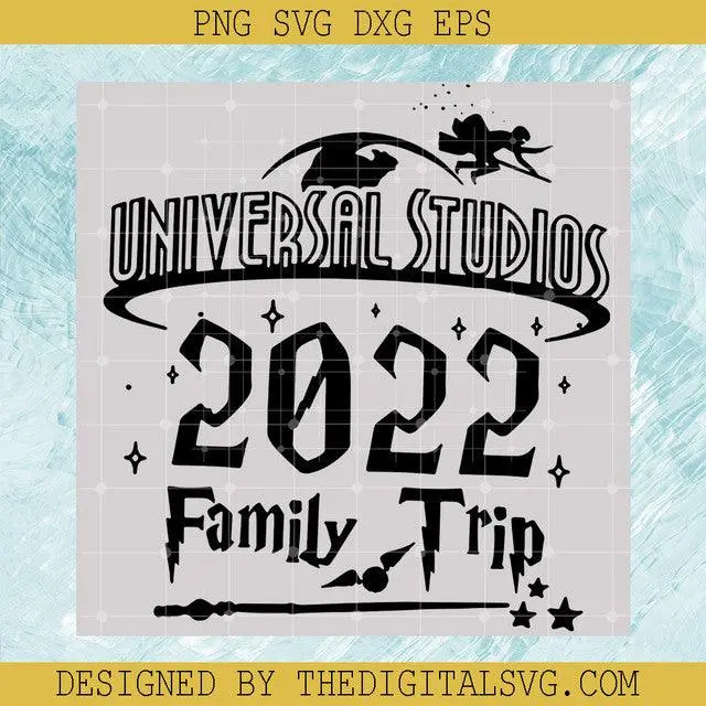 Universal Studios 2022 Family Trip Svg Png Eps Dxf, 2022 Family Trip Vector Cricut Svg, Sutidos 2022 Svg 1